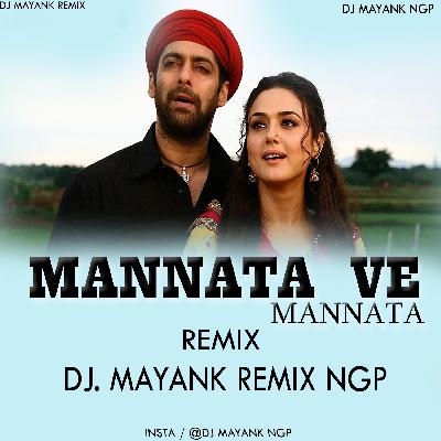 Mannata Ve ( Remix ) DJ Mayank NGP